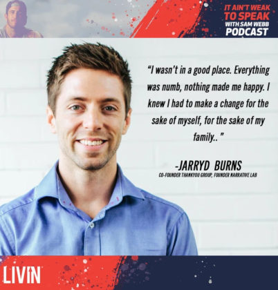 #12: Jarryd Burns Speaks On Starting Thankyou Group & The Power of Letting Go