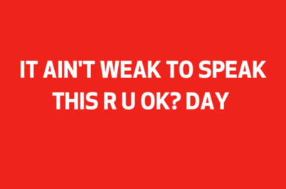 It Ain’t Weak To Speak this R U OK? Day