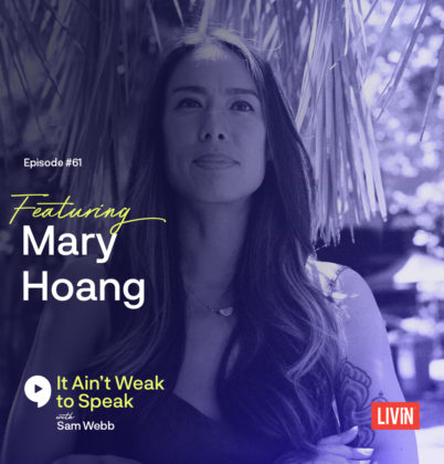 #61 Mary Hoang Speaks On The Messiness of Relationships & How To Transform Them.