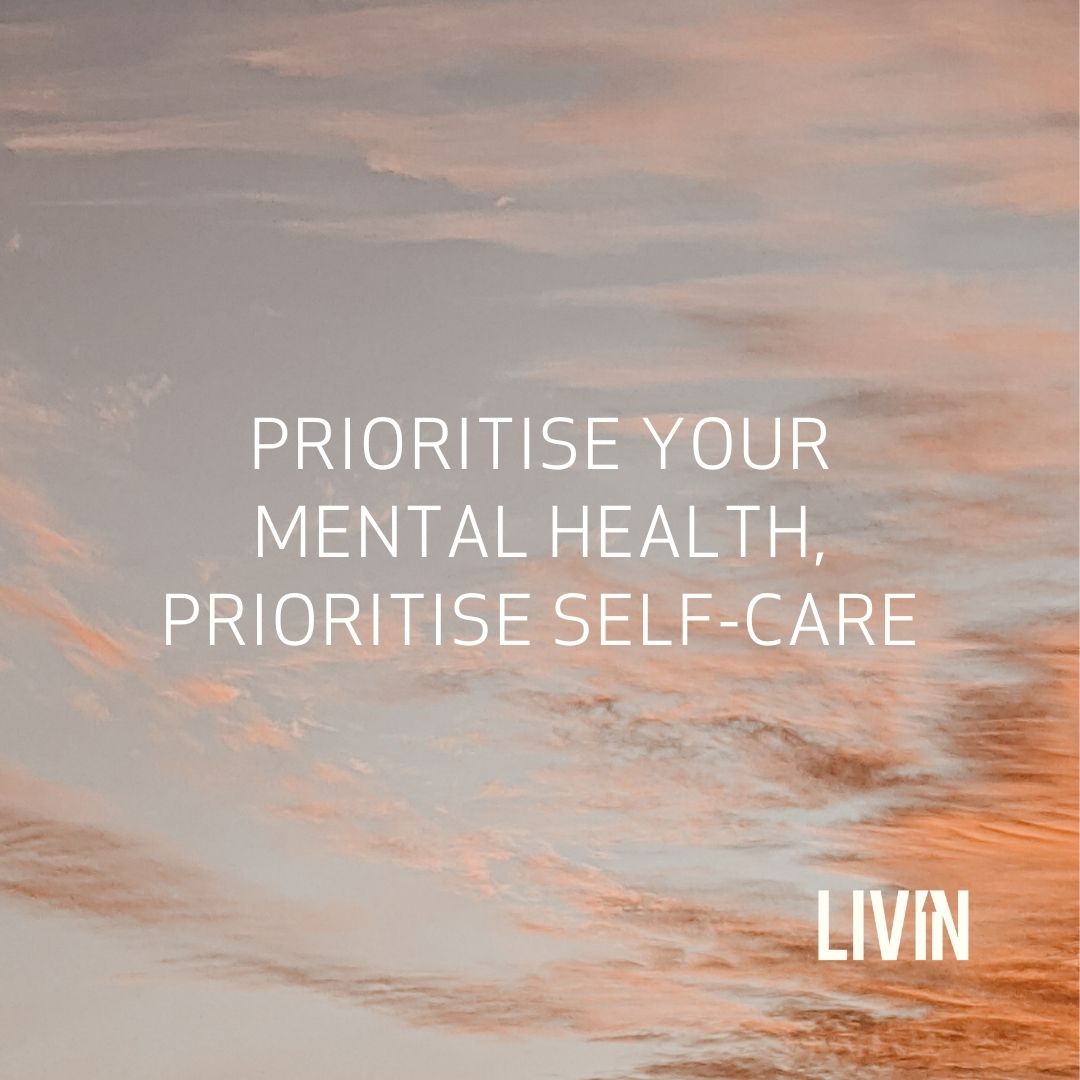 Prioritise your Mental Health, Prioritise Self-Care