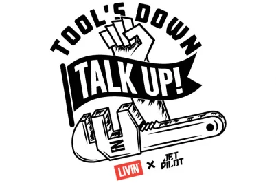 TOOLS DOWN, TALK UP!