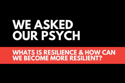 We asked our Psych: What is resilience and how can we become more resilient?