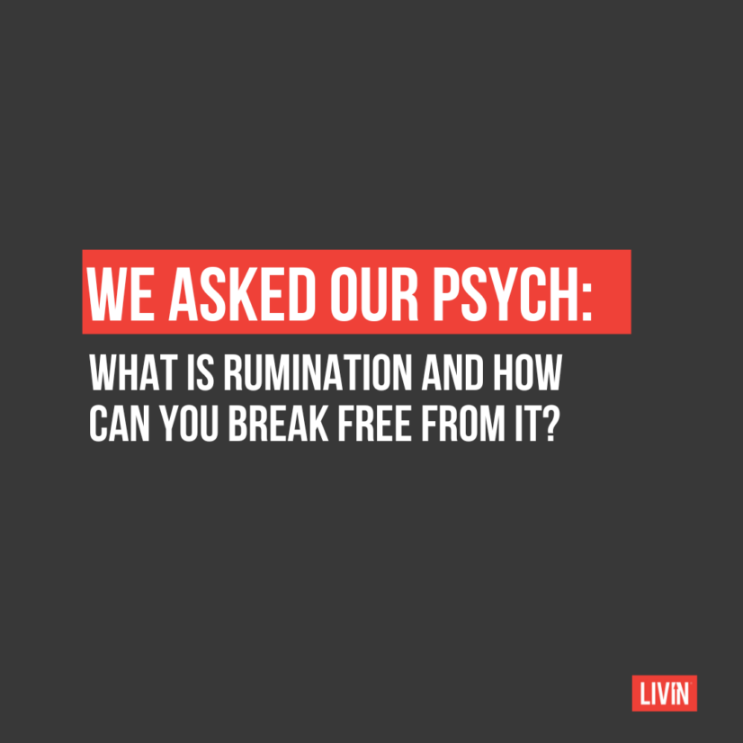 What is Rumination and How Can You Break Free from It? - LIVIN
